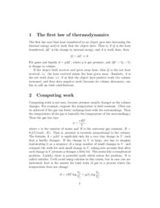 1  The first law of thermodynamics The first law says that heat transferred to an object goes into increasing the internal energy and/or work that the object does. That is, if Q is the heat