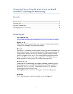 Sharepoint	Manual	for	the	Joint	Action	on	Health	 Workforce	Planning	and	Forecasting	 Contents Getting started .......................................................................................................... 1 