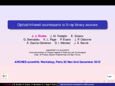 Optical/infrared counterparts to X-ray binary sources ´ J. J. Rodes J. M. Torrejon E. Solano ´ G. Bernabeu