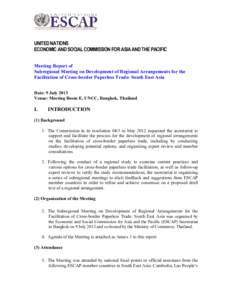 UNITED NATIONS ECONOMIC AND SOCIAL COMMISSION FOR ASIA AND THE PACIFIC Meeting Report of Subregional Meeting on Development of Regional Arrangements for the Facilitation of Cross-border Paperless Trade: South East Asia D