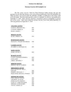 NOTICE TO THE BAR Deletions from the 2010 Ineligible List The New Jersey Lawyers’ Fund for Client Protection further declares that past due payments for the following attorneys were received before publication of the 2