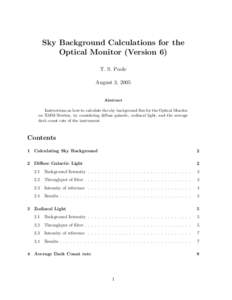 Sky Background Calculations for the Optical Monitor (Version 6) T. S. Poole August 3, 2005 Abstract Instructions on how to calculate the sky background flux for the Optical Monitor