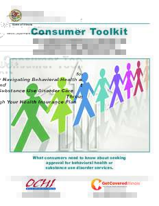State of Illinois Illinois Department of Insurance Consumer Toolkit for Navigating Behavioral Health and Substance Use Disorder Care