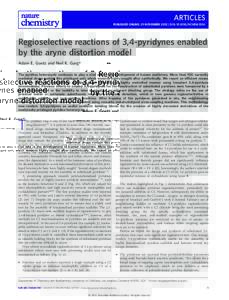ARTICLES PUBLISHED ONLINE: 25 NOVEMBER 2012 | DOI: NCHEM.1504 Regioselective reactions of 3,4-pyridynes enabled by the aryne distortion model Adam E. Goetz and Neil K. Garg*