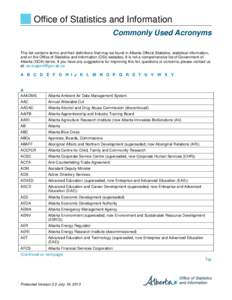 Office of Statistics and Information Commonly Used Acronyms [Top] This list contains terms and their definitions that may be found in Alberta Official Statistics, statistical information, and on the Office of Statistics 