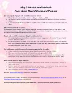 May is Mental Health Month Facts about Mental Illness and Violence The vast majority of people with mental illness are not violent   