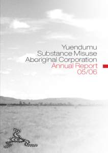Yuendumu Substance Misuse Aboriginal Corporation Annual Report 05/06