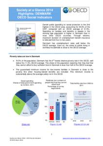 Society at a Glance 2014 Highlights: DENMARK OECD Social Indicators Danish public spending on social protection is the 2nd highest in the OECD area, accounting for 30.8% of the GDP, compared with an OECD average of 21.9%