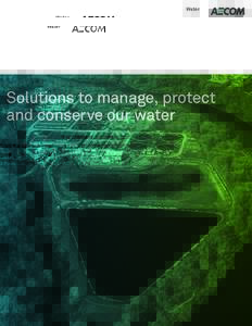 Water  Solutions to manage, protect and conserve our water  2