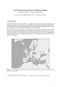 The EPN Infrastructure: Status, Monitoring and Plans C. BRUYNINX1, Q. BAIRE1, J. LEGRAND1 AND W. AERTS1 Presented at the EUREF Symposium, June 2-5, 2010, Gävle, Sweden 1