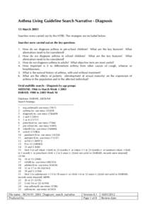 Asthma Living Guideline Search Narrative - Diagnosis 13 March 2003 Searches were carried out by the HTBS. The strategies are included below. Searches were carried out on the key questions. 1. How do we diagnose asthma in