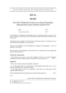STATUTORY RULES OF NORTHERN IRELANDNo. ROADS The U6511 Hollyhill Car Park Access Road, Enniskillen (Abandonment) Order (Northern Ireland) 2015