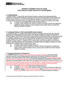 Definitions of Qualified Actuary for Issuing NAIC Property/Casualty Statements of Actuarial Opinion (1) Current Definition “’Qualified Actuary’ is a person who meets the basic education, experience and continuing e