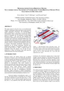 MICROMACHINED LINEAR BROWNIAN MOTOR: NET-UNIDIRECTIONAL TRANSPORT OF NANOBEADS BY TAMED BROWNIAN MOTION WITH ELECTROSTATIC RECTIFICATION Ersin Altintas1, Karl F. Böhringer2, and Hiroyuki Fujita1 1