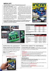 MEDIA KIT Australian Incar Entertainment Australian INCAR Entertainment is Australia’s longest running specialist car audio magazine. It holds car audio enthusiasts at its heart – whether they’re AV fanatics, SPL s