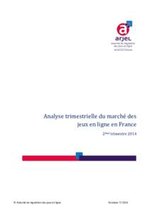 1  Analyse trimestrielle du marché des jeux en ligne en France 2ème trimestre 2014