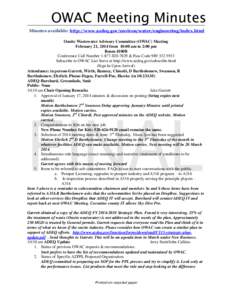 OWAC Meeting Minutes Minutes available: http://www.azdeq.gov/environ/water/engineering/index.html Onsite Wastewater Advisory Committee (OWAC) Meeting February 21, 2014 from 10:00 am to 2:00 pm Room 4100B Conference Call 