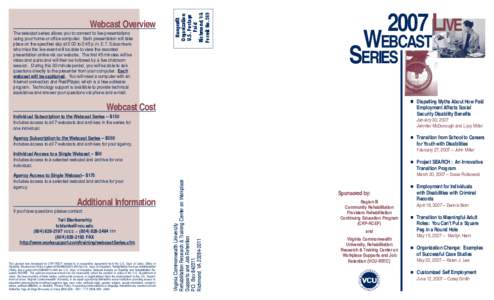 The webcast series allows you to connect to live presentations using your home or office computer. Each presentation will take place on the specified day at 2:00 to 2:45 p.m. E.T. Subscribers who miss the live event will