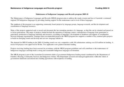 Maintenance of Indigenous Languages and Records program  Funding[removed]Maintenance of Indigenous Languages and Records program[removed]The Maintenance of Indigenous Languages and Records (MILR) program aims to address 