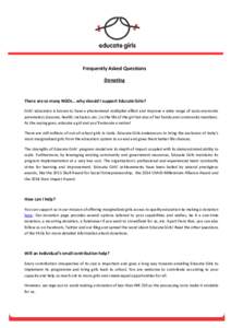 Frequently Asked Questions Donating There are so many NGOs… why should I support Educate Girls? Girls’ education is known to have a phenomenal multiplier effect and improve a wide range of socio-economic parameters (