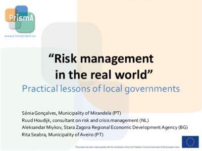 www.prismaproject.eu  “Risk management in the real world” Practical lessons of local governments Sónia Gonçalves, Municipality of Mirandela (PT)