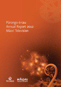Pūrongo-ā-tau Annual Report 2012 Māori Television