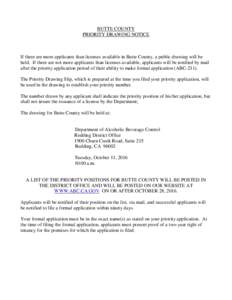 BUTTE COUNTY PRIORITY DRAWING NOTICE If there are more applicants than licenses available in Butte County, a public drawing will be held. If there are not more applicants than licenses available, applicants will be notif