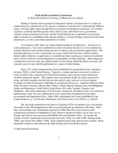 Truth and Reconciliation Commissions by David Weissbrodt, University of Minnesota Law School During a transition from a period of widespread violence and repression to a society in which democracy and the rule of law pre