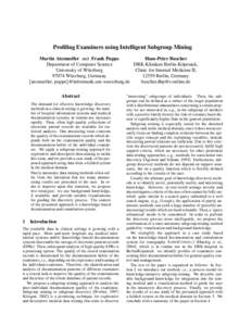 Profiling Examiners using Intelligent Subgroup Mining Hans-Peter Buscher Martin Atzmueller and Frank Puppe DRK-Kliniken Berlin-K¨openick, Department of Computer Science Clinic for Internal Medicine II,