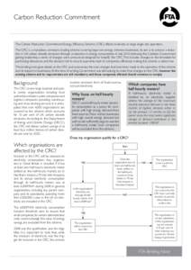 Carbon Reduction Commitment  The Carbon Reduction Commitment Energy Efficiency Scheme (CRC) affects multi-site or large single site operators. The CRC is a mandatory emissions trading scheme covering large non-energy int