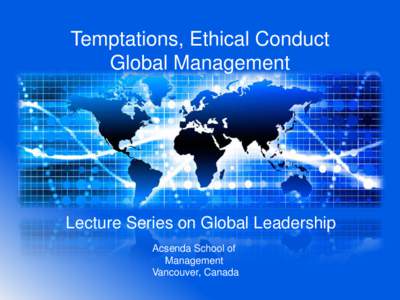 Temptations, Ethical Conduct and Global Management