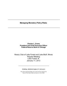 Managing Monetary Policy Risks  Charles L. Evans President and Chief Executive Officer Federal Reserve Bank of Chicago