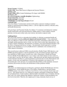 Project Number: VLE8941 Project Title: Injury Risk Factors in Migrant and Seasonal Workers Division: DSR Project Officer (PO): Connie Geidenberger (No longer with NIOSH) PO Degree: PhD PO Area of Expertise (scientific di