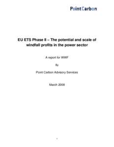 EU ETS Phase II – The potential and scale of windfall profits in the power sector A report for WWF By  Point Carbon Advisory Services