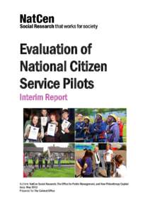 Evaluation of National Citizen Service Pilots Interim Report  Authors: NatCen Social Research, The Office for Public Management, and New Philanthropy Capital