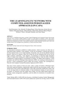 THE LEARNINGONLINE NETWORK WITH COMPUTER-ASSISTED PERSONALIZED APPROACH (LON-CAPA) Gerd Kortemeyer, Guy Albertelli, Wolfgang Bauer, Felicia Berryman, Jeremy Bowers, Matthew Hall, Edwin Kashy, Deborah Kashy, Helen Keefe, 