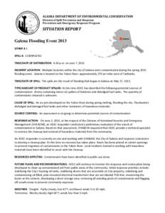 ALASKA DEPARTMENT OF ENVIRONMENTAL CONSERVATION Division of Spill Prevention and Response Prevention and Emergency Response Program SITUATION REPORT Galena Flooding Event 2013