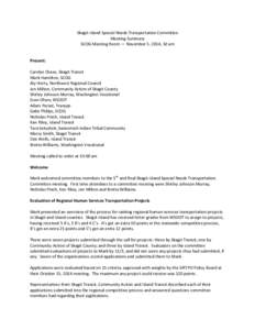 Skagit-Island Special Needs Transportation Committee Meeting Summary SCOG Meeting Room — November 5, 2014, 10 am Present: Carolyn Chase, Skagit Transit Mark Hamilton, SCOG
