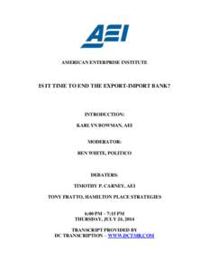 AMERICAN ENTERPRISE INSTITUTE  IS IT TIME TO END THE EXPORT-IMPORT BANK? INTRODUCTION: KARLYN BOWMAN, AEI