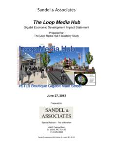 Sandel & Associates The Loop Media Hub Gigabit Economic Development Impact Statement Prepared for: The Loop Media Hub Feasability Study