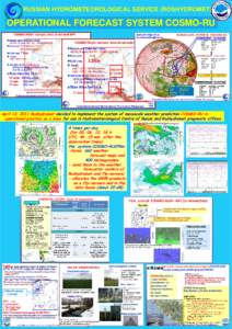 RUSSIAN HYDROMETEOROLOGICAL SERVICE (ROSHYDROMET)  OPERATIONAL FORECAST SYSTEM COSMO-RU April 13, 2011 Roshydromet decided to implement the system of mesoscale weather prediction COSMO-RU in operational practice as a bas
