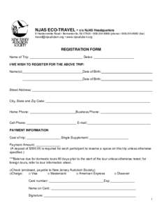 NJAS ECO-TRAVEL • c/o NJAS Headquarters 9 Hardscrabble Road • Bernardsville, NJ 07924 • [removed]phone) • [removed]fax) [removed] • www.njaudubon.org  REGISTRATION FORM