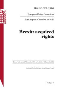 HOUSE OF LORDS European Union Committee 10th Report of Session 2016–17 Brexit: acquired rights