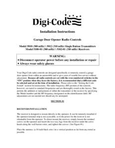 Installation Instructions Garage Door Opener Radio Controls Model[removed]mHz) \ [removed]mHz) Single Button Transmitters Model[removed]mHz) \ [removed]mHz) Receivers  WARNING: