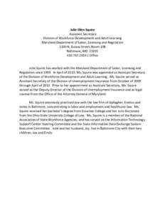Julie Ellen Squire Assistant Secretary Division of Workforce Development and Adult Learning Maryland Department of Labor, Licensing and Regulation 1100 N. Eutaw Street, Room 108 Baltimore, MD 21201