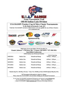 Team Tournament Trail  OH-04 Indian Lake Division USA BASSIN Tracker Cup & Nitro Classic Tournaments To Be Held on Kentucky Lake, KY Visit the USA BASSIN web site to find out how you can qualify for one of these Classics