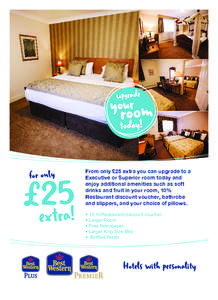 for only  £e2xtr5a! From only £25 extra you can upgrade to a Executive or Superior room today and