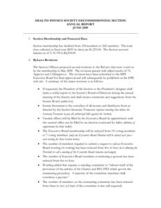 HEALTH PHYSICS SOCIETY DECOMMISSIONING SECTION ANNUAL REPORT JUNE[removed]Section Membership and Financial Data Section membership has declined from 330 members to 262 members. The total dues collected in fiscal year 200