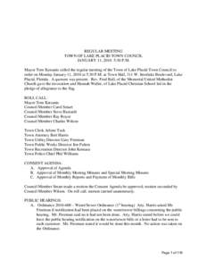 REGULAR MEETING TOWN OF LAKE PLACID TOWN COUNCIL JANUARY 11, 2010 5:30 P.M. Mayor Tom Katsanis called the regular meeting of the Town of Lake Placid Town Council to order on Monday January 11, 2010 at 5:30 P.M. at Town H