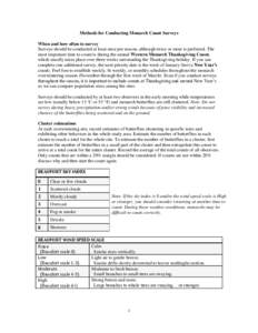 Methods for Conducting Monarch Count Surveys When and how often to survey Surveys should be conducted at least once per season, although twice or more is preferred. The most important time to count is during the annual W